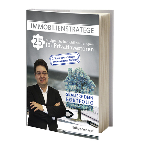 Immobilienstratege - 25 erfolgreiche Immobilienstrategien für Privatinvestoren - Philipp Scharpf