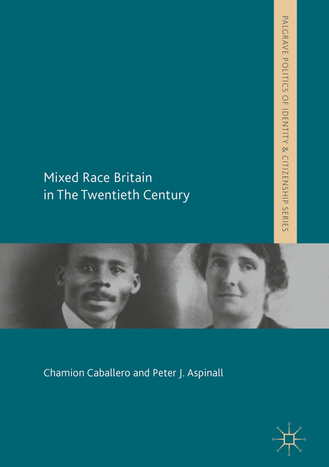 Mixed Race Britain in The Twentieth Century - Chamion Caballero, Peter J. Aspinall