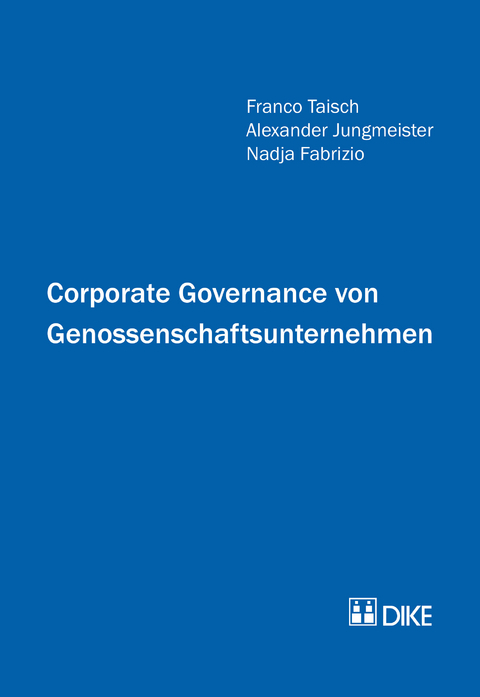 Corporate Governance von Genossenschaftsunternehmen - Franco Taisch, Alexander Jungmeister, Nadja Fabrizio