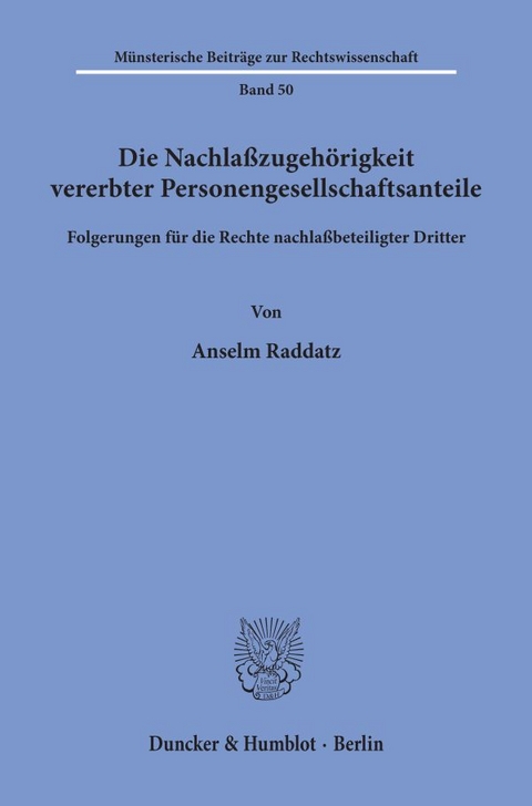 Die Nachlaßzugehörigkeit vererbter Personengesellschaftsanteile. - Anselm Raddatz