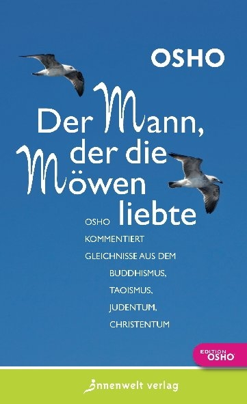 Der Mann, der die Möwen liebte -  Osho