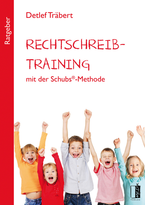 Rechtschreibtraining mit der Schubs®-Methode - Detlef Träbert