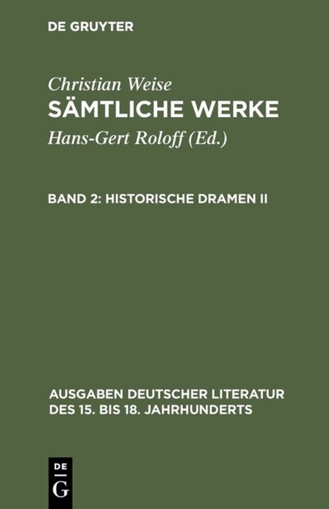 Christian Weise: Sämtliche Werke / Historische Dramen II - Christian Weise