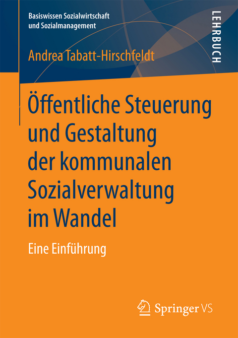 Öffentliche Steuerung und Gestaltung der kommunalen Sozialverwaltung im Wandel - Andrea Tabatt-Hirschfeldt