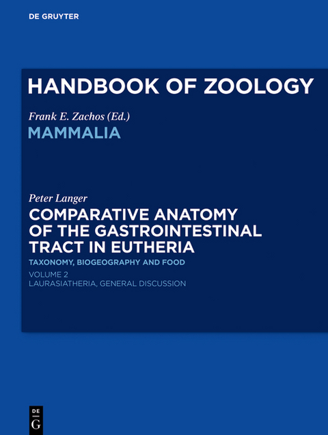 Handbook of Zoology/ Handbuch der Zoologie. Handbook of Zoology.... / Comparative Anatomy of the Gastrointestinal Tract in Eutheria II - 