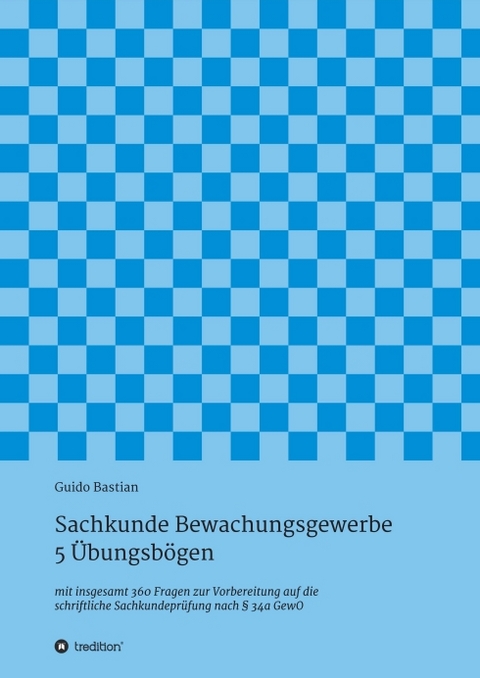 Sachkunde Bewachungsgewerbe - 5 Übungsbögen - Guido Bastian