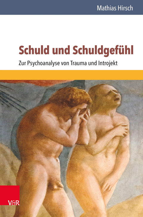 Schuld und Schuldgefühl - Mathias Hirsch