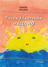 Piccole filastrocche crescono - Isabella Folino