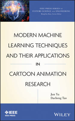 Modern Machine Learning Techniques and their Applications in Cartoon Animation Research - Jun Yu, Dacheng Tao