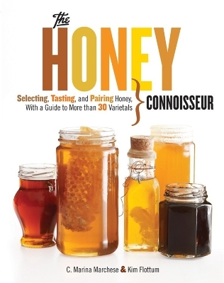 Honey Connoisseur - C. Marina Marchese, Kim Flottum