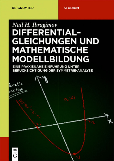 Differentialgleichungen und Mathematische Modellbildung - Nail H. Ibragimov, Raisa Khamitova