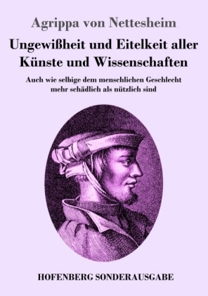 UngewiÃheit und Eitelkeit aller KÃ¼nste und Wissenschaften - Agrippa von Nettesheim