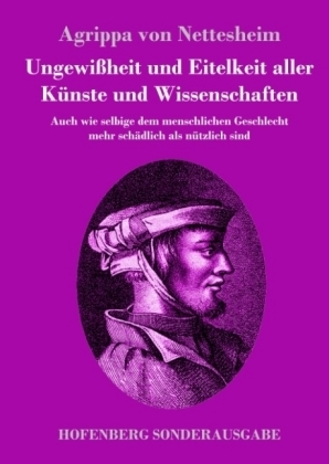 UngewiÃheit und Eitelkeit aller KÃ¼nste und Wissenschaften - Agrippa von Nettesheim