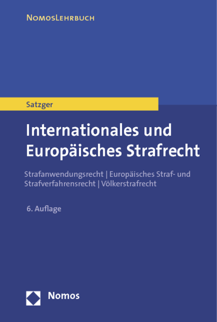 Internationales und Europäisches Strafrecht - Helmut Satzger