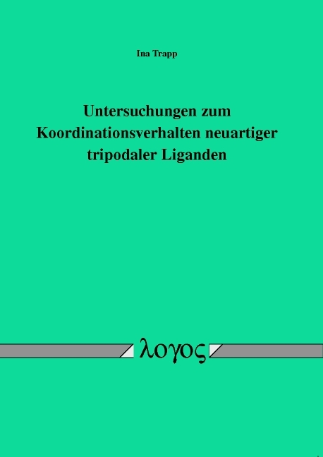 Untersuchungen zum Koordinationsverhalten neuartiger tripodaler Liganden - Ina Trapp