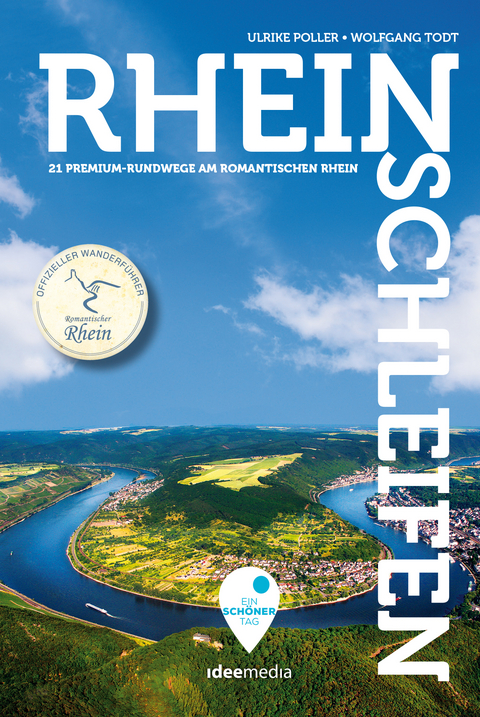 Rheinschleifen - Offizieller Wanderführer. 21 neue Premium-Rundwege an Rheinsteig und Rheinburgenweg - Ulrike Poller, Wolfgang Todt