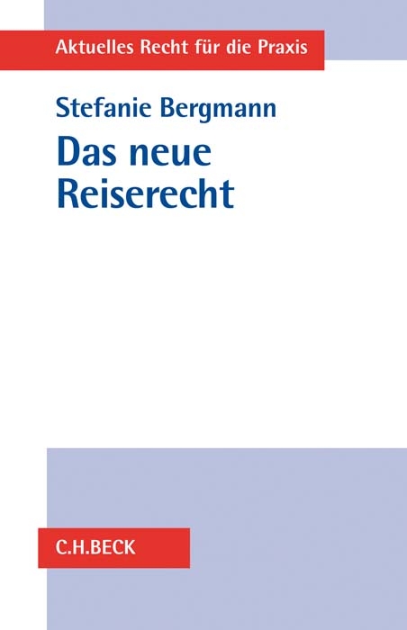 Das neue Reiserecht - Stefanie Bergmann