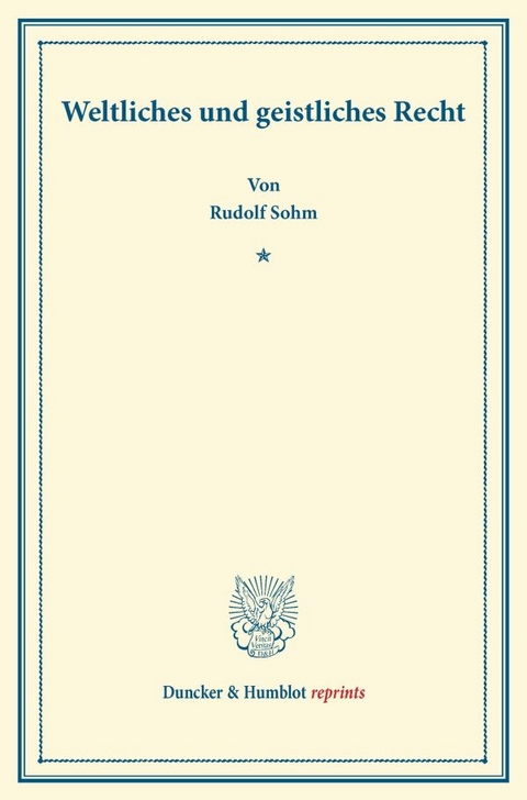 Weltliches und geistliches Recht. - Rudolph Sohm