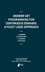 Answer Set Programming for Continuous Domains: A Fuzzy Logic Approach - Jeroen Janssen, Steven Schockaert, Dirk Vermeir, Martine de Cock