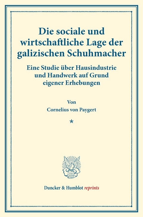 Die sociale und wirtschaftliche Lage der galizischen Schuhmacher. - Cornelius von Paygert