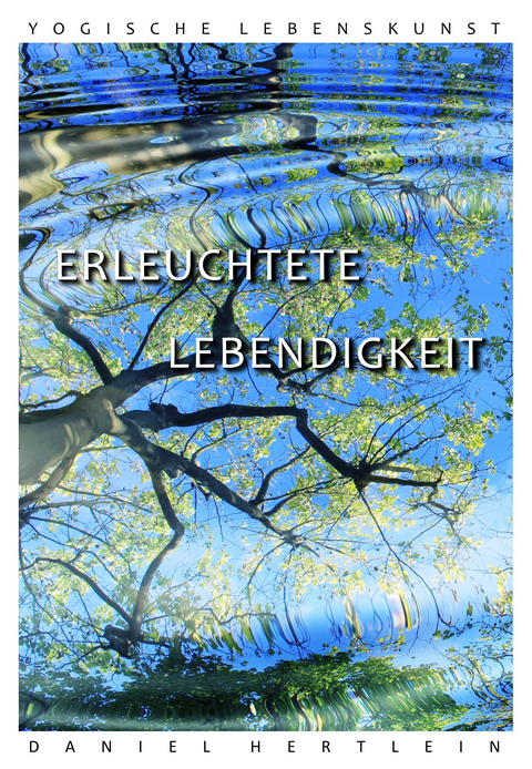 Erleuchtete Lebendigkeit (DVD) - Daniel Hertlein