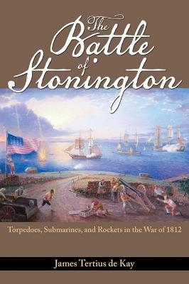 The Battle of Stonington - James Tertius De Kay