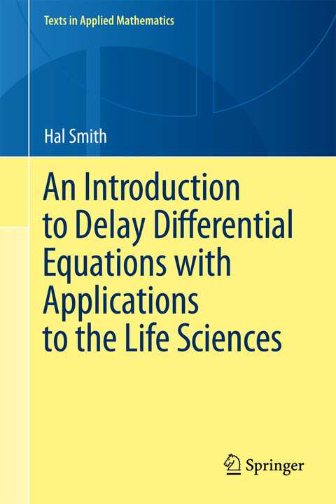 An Introduction to Delay Differential Equations with Applications to the Life Sciences - Hal Smith