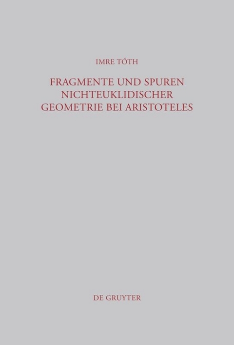 Fragmente und Spuren nichteuklidischer Geometrie bei Aristoteles - Imre Tóth