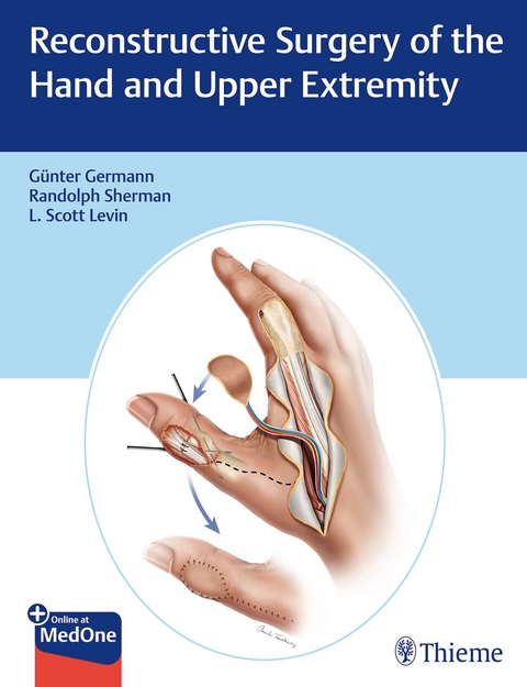 Reconstructive Surgery of the Hand and Upper Extremity - Gunter Germann, L.Scott Levin, Randolph Sherman