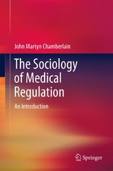 The Sociology of Medical Regulation - John Martyn Chamberlain