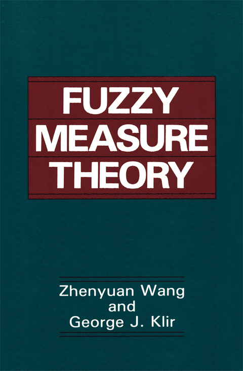 Fuzzy Measure Theory -  Zhenyuan Wang, George J. Klir