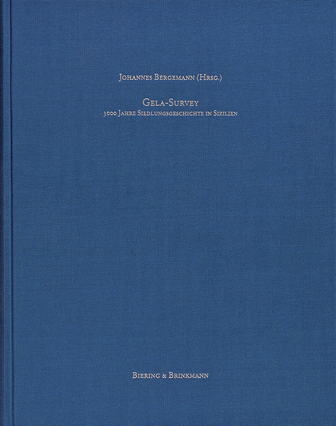 Gela-Survey 3000 Jahre Siedlungsgeschichte in Sizilien - Johannes Bergemann