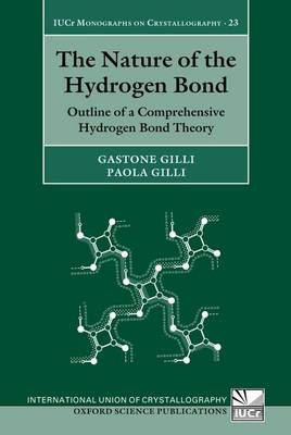 The Nature of the Hydrogen Bond - Gastone Gilli, Paola Gilli