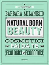 Natural born beauty - Barbara Milanesio