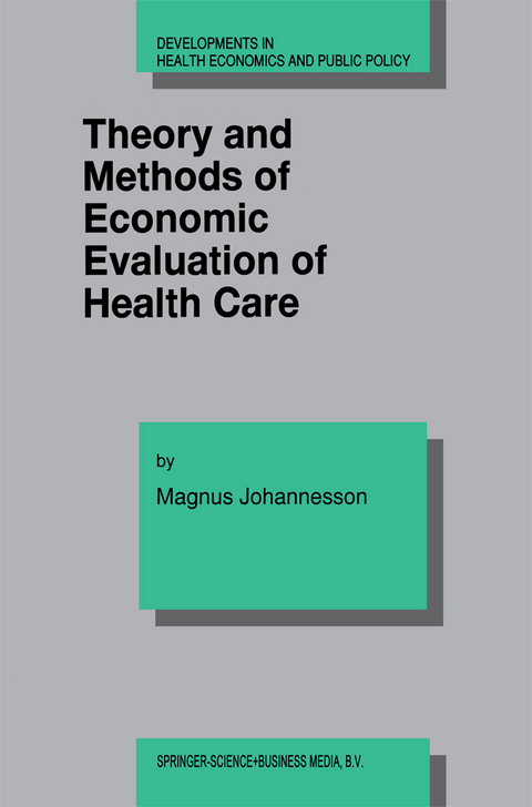 Theory and Methods of Economic Evaluation of Health Care - Magnus Johannesson