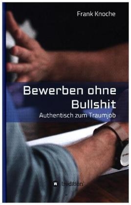 Bewerben ohne Bullshit - Frank Knoche