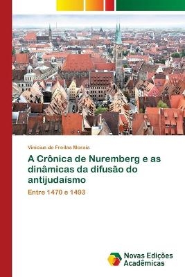 A Crônica de Nuremberg e as dinâmicas da difusão do antijudaísmo - Vinicius de Freitas Morais