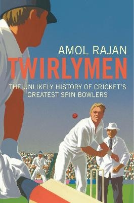 Twirlymen - Amol Rajan