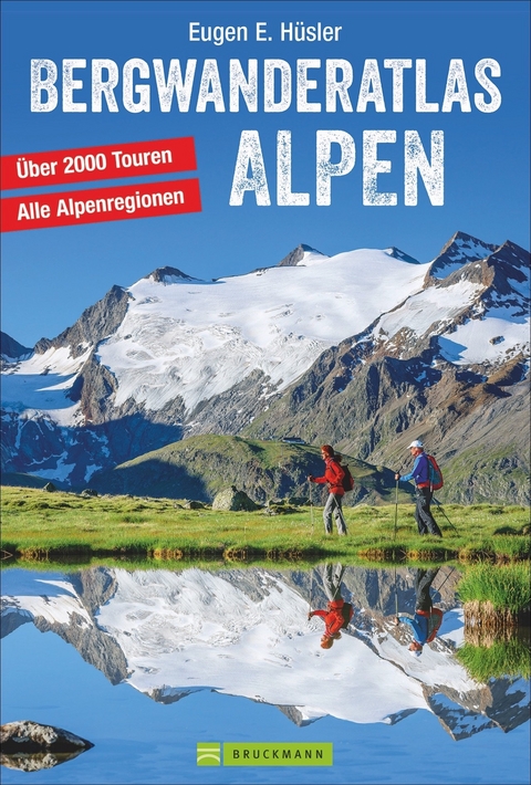 Bergwanderatlas Alpen - Eugen E. Hüsler