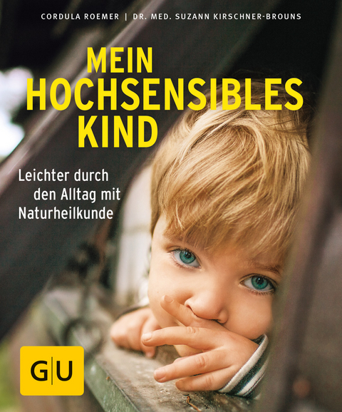 Mein hochsensibles Kind - Cordula Roemer, Suzann Kirschner-Brouns