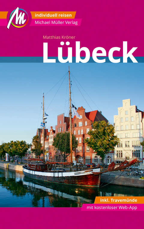 Lübeck MM-City inkl. Travemünde Reiseführer Michael Müller Verlag - Matthias Kröner