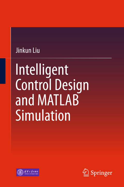 Intelligent Control Design and MATLAB Simulation - Jinkun Liu