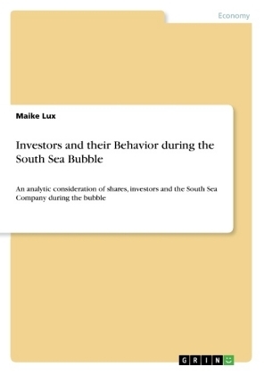 Investors and their Behavior during the South Sea Bubble - Maike Lux