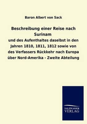 Beschreibung einer Reise nach Surinam - Baron Albert von Sack