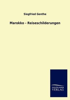 Marokko - Reiseschilderungen - Siegfried Genthe