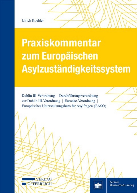 Praxiskommentar zum Europäischen Asylzuständigkeitssystem - Ulrich Koehler