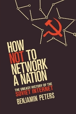 How Not to Network a Nation - Benjamin Peters