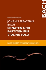 Johann Sebastian Bach. Sonaten und Partiten für Violine solo - Bernhard Moosbauer