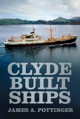 Clyde Built Ships - James A. Pottinger