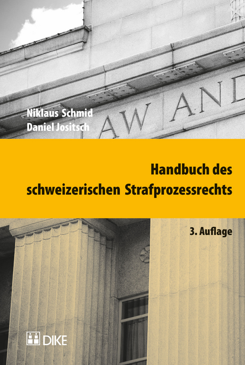 Handbuch des schweizerischen Strafprozessrechts - Niklaus Schmid, Daniel Jositsch